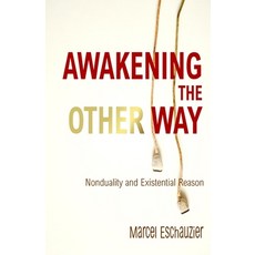 (英文圖書) Awakening the Other Way: Nonduality and Existential Reason 平裝版, Independently Published, 英文