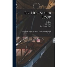 (英文圖書) Dr. Hess Stock Book: a Scientific Treatise on Horses Cattle Sheep Hogs and Poultry 精裝版, Legare Street Press, 英文