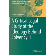 A Critical Legal Study of the Ideology Behind Solvency II 平裝版, Springer, 英語