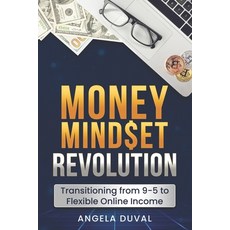 (英文圖書) Money Mindset Revolution: Transitioning from 9-5 to Flexible Online Income 平裝版, Independently Published, 英文