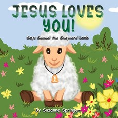 (英文圖書)"Jesus Loves You!": Says Samuel the Shepherd Lamb 平裝版, Books to Hook Publishing, LLC., 英文