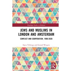(英文圖書) Jews and Muslims in London and Amsterdam: Conflict and Cooperation 1990-2020 精裝版, Routledge, 英文
