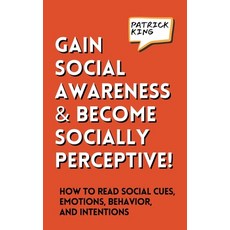 (英文圖書) Gain Social Awareness and Become Socially Perceptive! How to Read Social Cues ... 平裝版, Pkcs Media, Inc., 英文