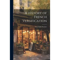 (英文圖書) A History of French Versification 平裝版, Legare Street Press, 英文