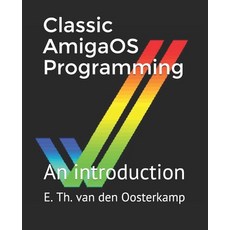 (英文圖書) Classic AmigaOS Programming: An introduction 平裝版, Independently Published, 英文
