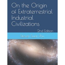 On the Origin of Extraterrestrial Industrial Civilizations 2nd Edition: A Mathematical Resolution t... 平裝版, Independently Published, 英文