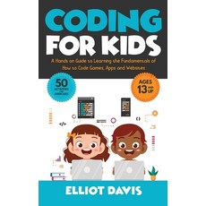 (英文圖書) Coding for Kids: A Hands-on Guide to Learning the Fundamentals of How to Code Games Apps and... 精裝版, Afriyie Publishing, 英文