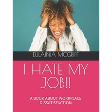 (英文圖書) I Hate My Job!!: A Book about Workplace Dissatisfaction 平裝版, Independently Published, 英文