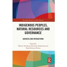 (英文圖書) Indigenous Peoples Natural Resources and Governance: Agencies and Interactions 精裝版, Routledge, 英文