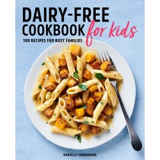 Dairy Free Cookbook for Kids: 100 Recipes for Busy Families 平裝版, Rockridge Press, 英文