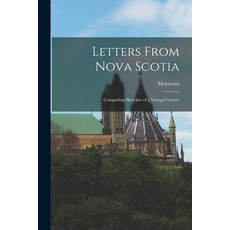 (英文圖書) Letters From Nova Scotia: Comprising Sketches of a Young Country 平裝版, Legare Street Press, 英文