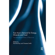 (英文圖書) East Asia's Demand for Energy Minerals and Food: The International Politics of Resources 平裝版, Routledge, 英文
