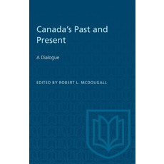 (英文圖書) Canada's Past and Present: A Dialogue 平裝版, University of Toronto Press, 英文