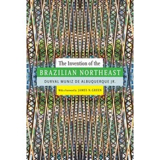 The Invention of the Brazilian Northeast 精裝版, Duke University Press, 英文