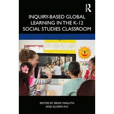 Inquiry-Based Global Learning in the K-12 Social Studies Classroom 平裝版, Routledge, 英文