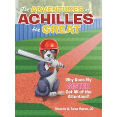 (英文圖書)The Adventures of Achilles the Great: Why Does My Sister Get All of the Attention? 精裝版, Archway Publishing, 英文