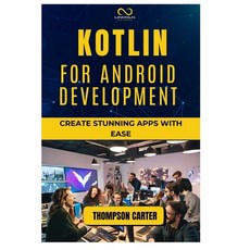 (英文圖書) Kotlin for Android Development: Create Stunning Apps with Ease 平裝版, Independently Published, 英文