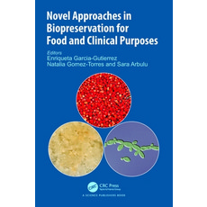 (英文圖書) Novel Approaches in Biopreservation for Food and Clinical Purposes 精裝版, CRC Press, 英文