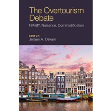(英文圖書) The Overtourism Debate: Nimby Nuisance Commodification 精裝版, Emerald Publishing Limited, 英文