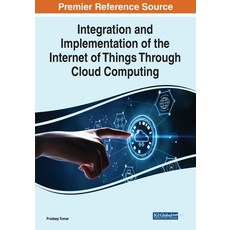 (英文圖書) Integration and Implementation of the Internet of Things Through Cloud Computing 平裝版, Engineering Science Reference, 英文
