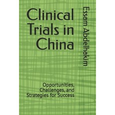 (英文圖書) Clinical Trials in China: Opportunities Challenges and Strategies for Success 平裝版, Independently Published, 英文