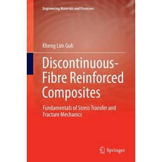 (英文圖書) Discontinuous-Fibre Reinforced Composites: Fundamentals of Stress Transfer and Fracture Mecha... 平裝版, Springer, 英文