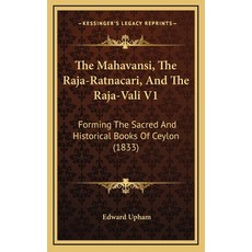 (英文圖書) The Mahavansi The Raja-Ratnacari And The Raja-Vali V1: Forming The Sacred And Historical Bo... 精裝版, Kessinger Publishing, 英文