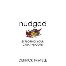 (英文圖書) Nudged: Exploring Your Creative Core 平裝版, Deuteron Group Limited, 英文