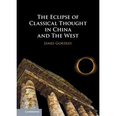 (英文圖書) The Eclipse of Classical Thought in China and The West 精裝版, Cambridge University Press, 英文