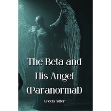 (英文圖書) The Beta and His Angel (Paranormal) 平裝版, Grecia Adler, 英文