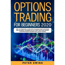 Option Trading For Beginners 2020: How To Trade For a Living with the Basics Best Strategies and Ad... 平裝版, Independently Published, 英文