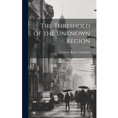 (英文圖書) The Threshold of the Unknown Region 精裝版, Legare Street Press, 英文