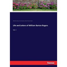 Life and Letters of William Barton Rogers: Vol. I 平裝版, Hansebooks, 英文