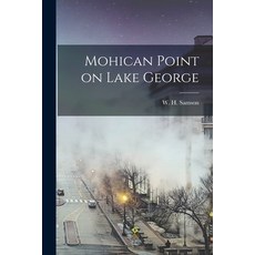 (英文圖書) Mohican Point on Lake George 平裝版, Legare Street Press, 英文