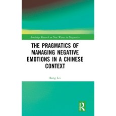(英文圖書) The Pragmatics of Managing Negative Emotions in a Chinese Context 精裝版, Routledge, 英文