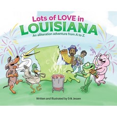 (英文圖書)Lots of Love in Louisiana: An alliteration adventure from A to Z. 精裝版, Erik Jessen, 英文