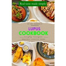 (英文圖書) Lupus Cookbook for Beginners: Eat Well Feel Better: Simple Anti-Inflammatory Delicious Meals 平裝版, Independently Published, 英文