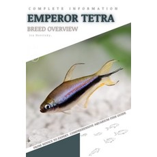 (英文圖書) Emperor Tetra: From Novice to Expert. Comprehensive Aquarium Fish Guide 平裝版, Independently Published, 英文