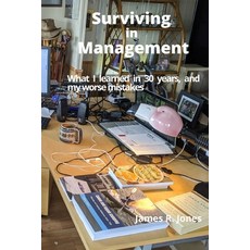 (英文圖書) Surviving in Management: What I Learned in 30 years - and my worse mistakes 平裝版, Independently Published, 英文