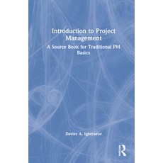 (英文圖書) Introduction to Project Management: A Source Book for Traditional PM Basics 精裝版, Routledge, 英文