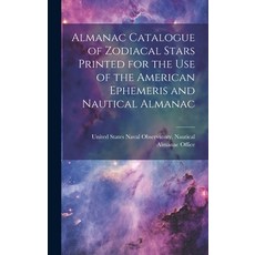 (英文圖書) Almanac Catalogue of Zodiacal Stars Printed for the use of the American Ephemeris and Nautica... 精裝版, Legare Street Press, 英文