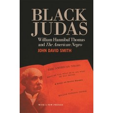 Black Judas: William Hannibal Thomas and "the American Negro" 平裝版, University of Georgia Press, 英文