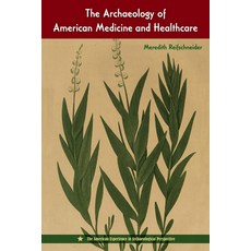 (英文圖書) The Archaeology of American Medicine and Healthcare 精裝版, University Press of Florida, 英文