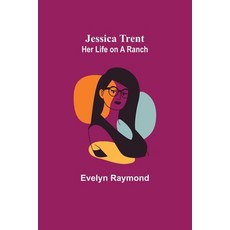 (英文圖書)Jessica Trent: Her Life on a Ranch 平裝版, Alpha Edition, 英文