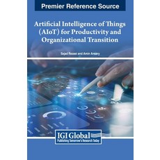 (英文圖書) Artificial Intelligence of Things (AIoT) for Productivity and Organizational Transition 精裝版, IGI Global, 英文