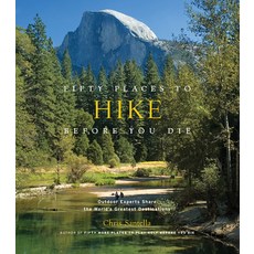 Fifty Places to Hike Before You Die: Outdoor Experts Share the World's Greatest Destinations, Harry N Abrams Inc