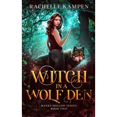 (英文圖書)Witch in a Wolf Den: Hanks Hollow Series Book Two 平裝版, Rachelle Scalzo, 英文