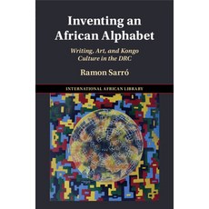 (英文圖書) Inventing an African Alphabet: Writing Art and Kongo Culture in the Drc 平裝版, Cambridge University Press, 英文