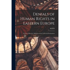(英文圖書) Denials of Human Rights in Eastern Europe: 15 Years After the Adoption of the Universal Decla... 平裝版, Hassell Street Press, 英文