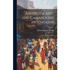 (英文圖書) Abeokuta and the Camaroons Mountains: An Exploration; Volume 2 精裝版, Legare Street Press, 英文